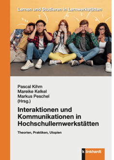 Interaktionen und Kommunikationen in Hochschullernwerkstätten
